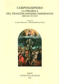 Immagine copertina libro Camposampiero. La parabola del francescanesimo osservante (secoli XV - XVI). Atti della giornata di studio, 23 maggio 2015