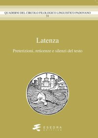 Immagine copertina libro Latenza. Preterizioni, reticenze e silenzi del testo