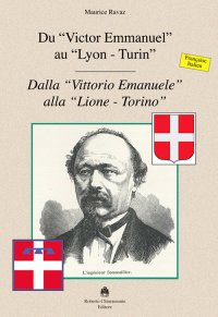 Immagine copertina libro Du «Victor Emmanuel» au «Lyon-Turin»-Dalla «Vittorio Emmanuele» alla «Lione-Torino». Ediz. bilingue