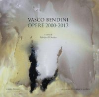 Immagine copertina libro Vasco Bendini. Opere (2000-2013). Catalogo della mostra (Roma, 30 maggio-1 ottobre 2016). Ediz. illustrata