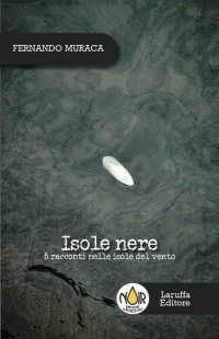 Immagine copertina libro Isole nere. 5 racconti nelle isole del vento