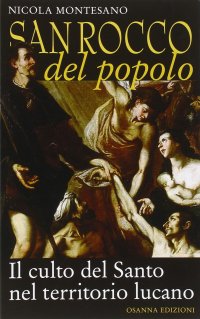 Immagine copertina libro San Rocco del popolo. Il culto del santo nel territorio lucano