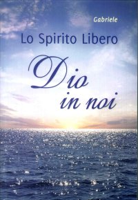 Immagine copertina libro Dio in noi. Lo spirito libero