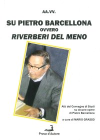 Immagine copertina libro Su Pietro Barcellona ovvero riverberi del meno. Atti del Convegno di studi su alcune opere di Pietro Barcellona