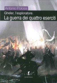 Immagine copertina libro La guerra dei quattro eserciti. Gheler, l'esploratore