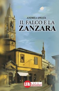 Immagine copertina libro Il falco e la zanzara