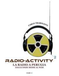 Immagine copertina libro Radio-activity. La radio a Perugia dalle onde medie al web