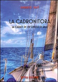 Immagine copertina libro La Cadronitoria. 24 carati di un'oncia di sale