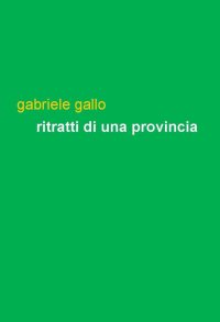 Immagine copertina libro Ritratti di una provincia. Girovagando tra le terre di Cuneo