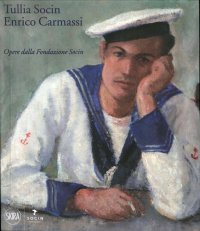Immagine copertina libro Socin e Carmassi. Opere della Fondazione Socin di Bolzano. Ediz. a colori