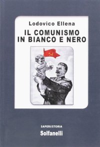 Immagine copertina libro Il comunismo in bianco e nero