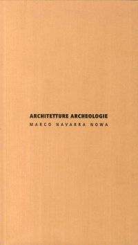 Immagine copertina libro Architetture archeologie. Ediz. italiana e inglese