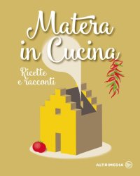 Immagine copertina libro Matera in cucina. Ricette e racconti