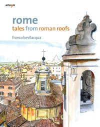 Immagine copertina libro Rome. Tales from roman roofs. Ediz. illustrata