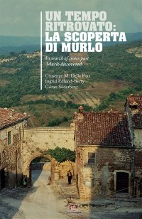 Immagine copertina libro Un tempo ritrovato: la scoperta di Murlo-In search of times past: Murlo discovered. Ediz. bilingue