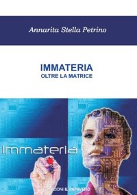 Immagine copertina libro Immateria. Oltre la matrice