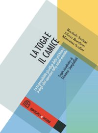 Immagine copertina libro La toga e il camice. La responsabilità giuridica dello psichiatra e degli altri operatori della salute mentale
