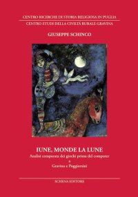 Immagine copertina libro Iune, monde la lune. Analisi comparata dei giochi prima del computer a Gravina e Poggiorsini