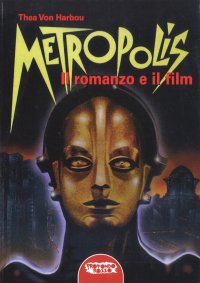 Immagine copertina libro Metropolis. Il romanzo e il film