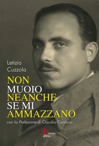 Immagine copertina libro Non muoio neanche se mi ammazzano