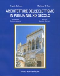 Immagine copertina libro Architettura dell'eclettismo in Puglia nel XIX secolo