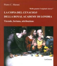 Immagine copertina libro Bella quanto l'originale istesso. La copia del Cenacolo della Royal Academy di Londra. Vicende, fortuna, attribuzione