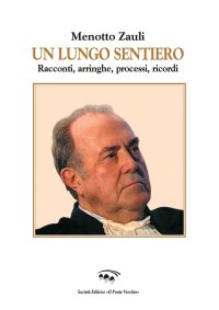 Immagine copertina libro Un lungo sentiero. Racconti, arringhe, processi, ricordi