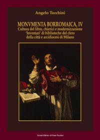 Immagine copertina libro Monumenta borromaica. Vol. 4: Cultura del libro, chierici e modernizzazione «Inventari» di biblioteche del clero della città e arcidiocesi di Milano