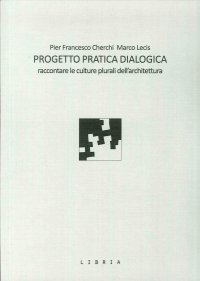 Immagine copertina libro Progetto pratica dialogica. Raccontare le culture plurali dell'architettura