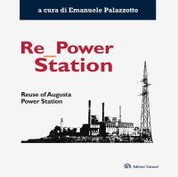 Immagine copertina libro Re power station. Reuse of Augusta power station