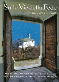 Immagine copertina libro Sulle vie della fede. L'arte nei santuari delle provincie di Como e Lecco. Ediz. bilingue