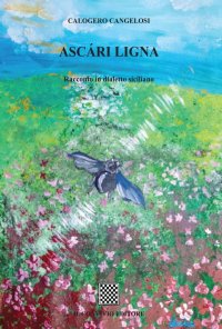 Immagine copertina libro Ascàri ligna. Racconto in dialetto siciliano