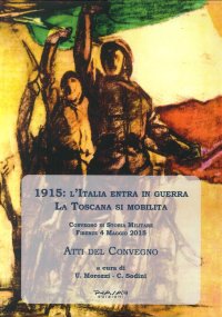 Immagine copertina libro 1915: l'Italia entra in guerra. La Toscana si mobilita