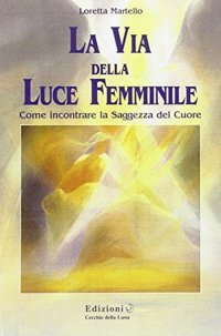 Immagine copertina libro La via della luce femminile