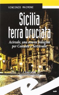 Immagine copertina libro Sicilia terra bruciata. Acireale, una nuova indagine per Costante e Serravalle