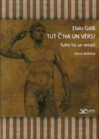 Immagine copertina libro Tut c'ha un vèrs! Tutto ha un verso! Poesie dialettali