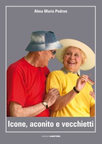 Immagine copertina libro Icone, aconito e vecchietti