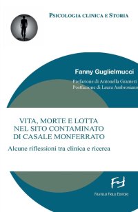 Immagine copertina libro Vita, morte e lotta nel sito contaminato di Casale Monferrato. Alcune riflessioni tra clinica e ricerca