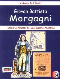 Immagine copertina libro Giovan Battista Morgagni. Storia a fumetti di «sua maestà anatomia»