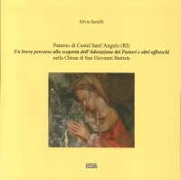 Immagine copertina libro Paterno di Castel Sant'Angelo (RI). Un breve percorso alla scoperta dell'Adorazione dei Pastori e altri affreschi nella Chiesa di San Giovanni Battista