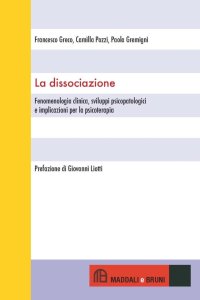 Immagine copertina libro La dissociazione. Fenomenologia clinica, sviluppi psicopatologici e implicazioni per la psicoterapia