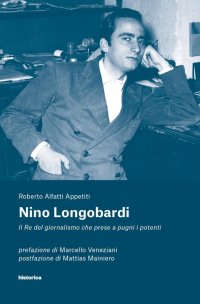Immagine copertina libro Nino Longobardi. Il re del giornalismo che prese a pugni i potenti
