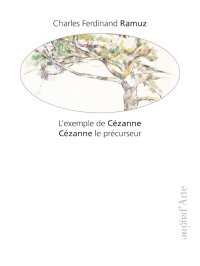 Immagine copertina libro L'exemple de Cézanne. Cézanne le précurseur. Ediz. illustrata