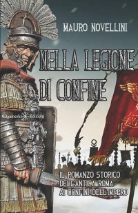 Immagine copertina libro Nella legione di confine. Con Libro in brossura