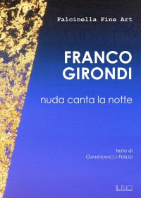 Immagine copertina libro Franco Girondi. Nuda canta la notte. Ediz. illustrata