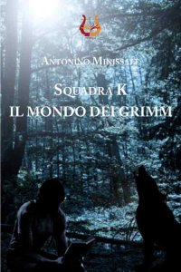 Immagine copertina libro SquadraK. Il mondo dei Grimm