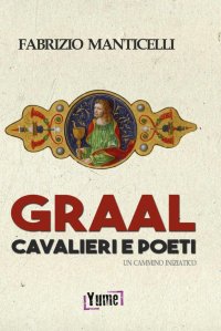 Immagine copertina libro Graal, cavalieri e poeti. Un cammino iniziatico