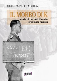 Immagine copertina libro Il morto di K. Storia di Herbert Kappler, criminale nazista