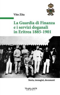 Immagine copertina libro La guardia di finanza e i servizi doganali in Eritrea 1885-1901