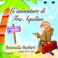 Immagine copertina libro Frate Aquilino. Ediz. illustrata